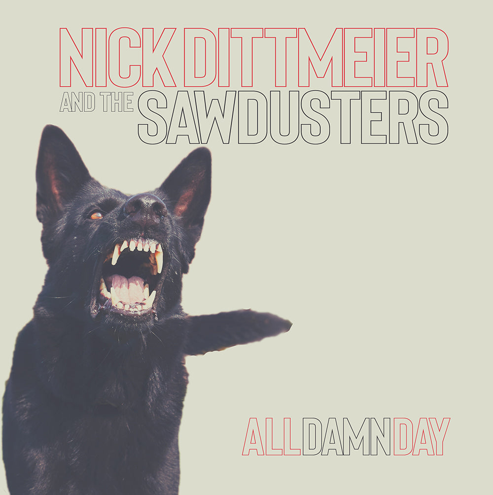 Nick Dittmeier & The Sawdusters - 'All Damn Day'