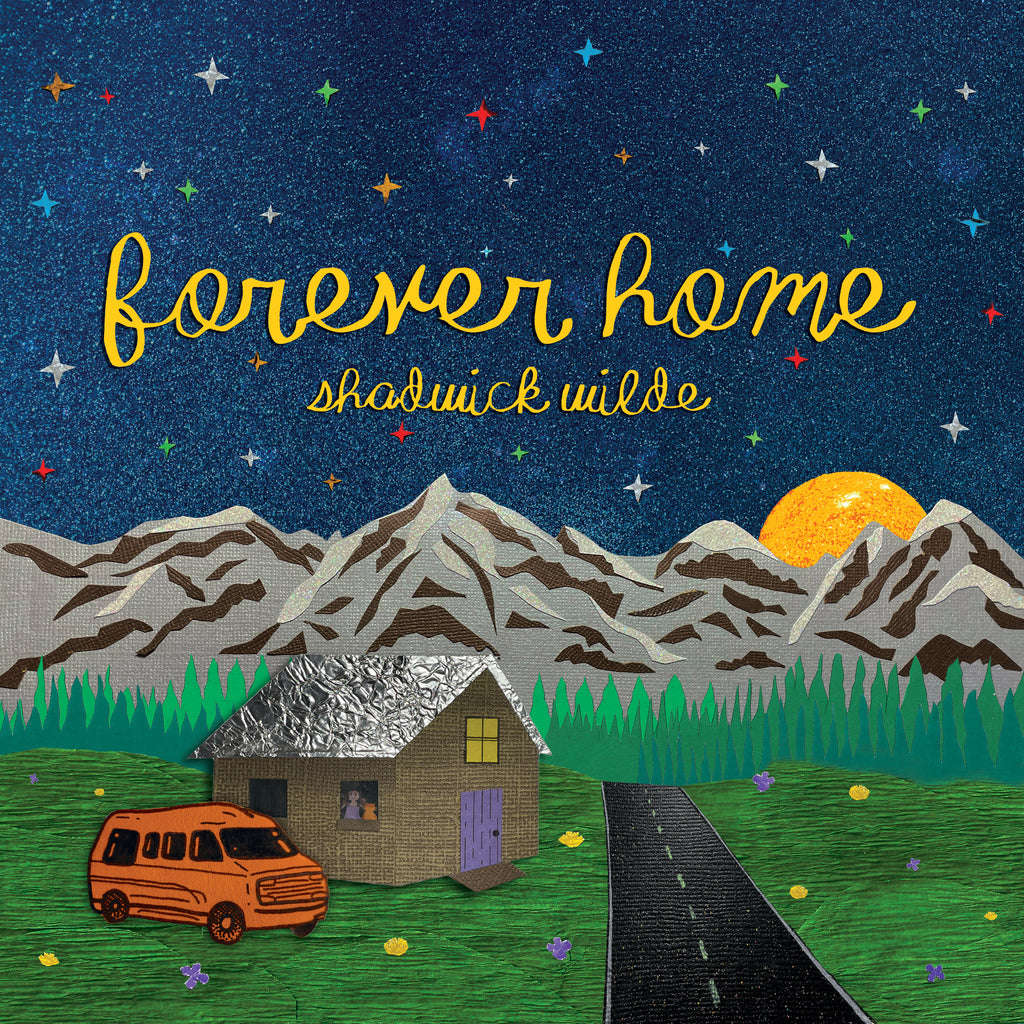 Shadwick Wilde - 'Forever Home'