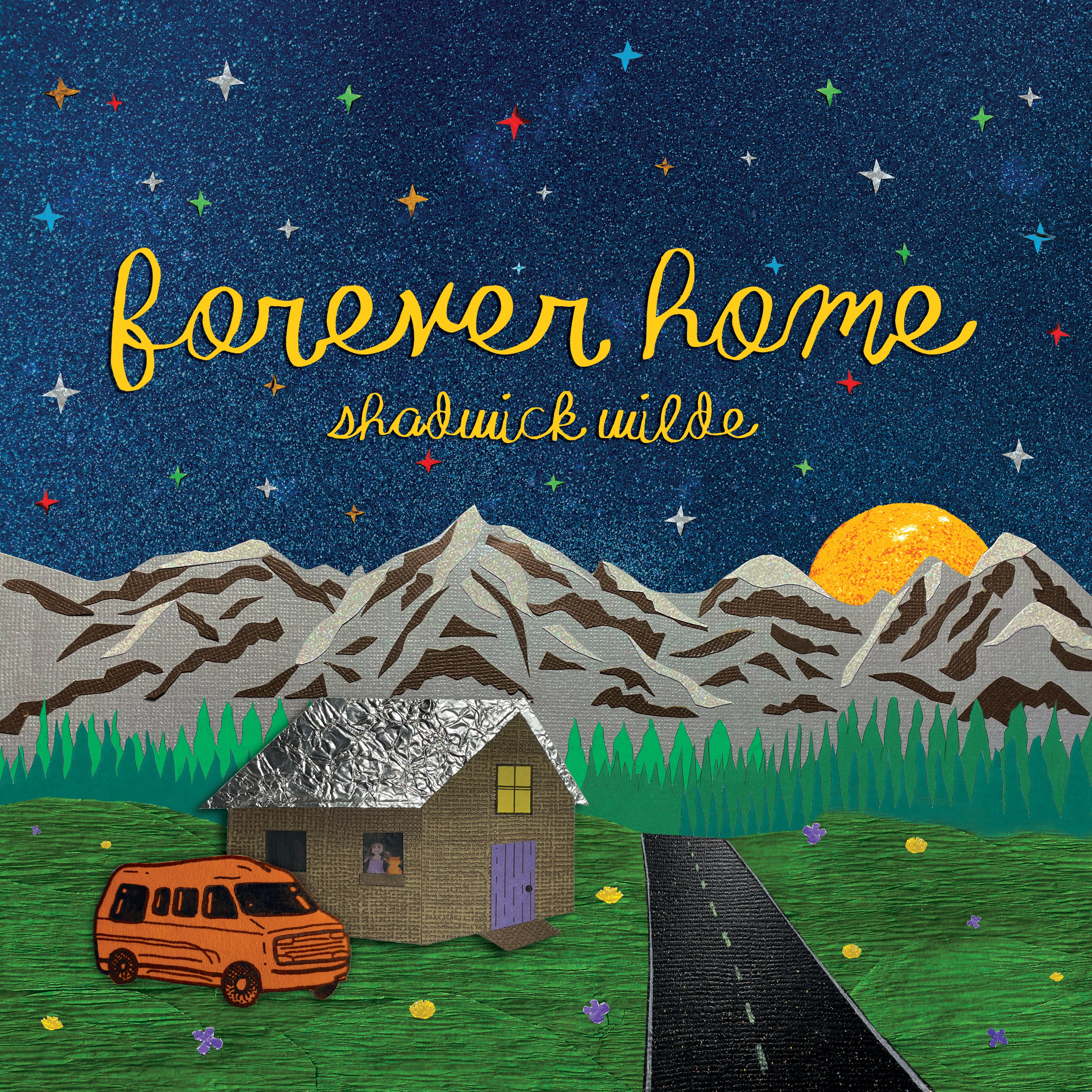 Shadwick Wilde - 'Forever Home'