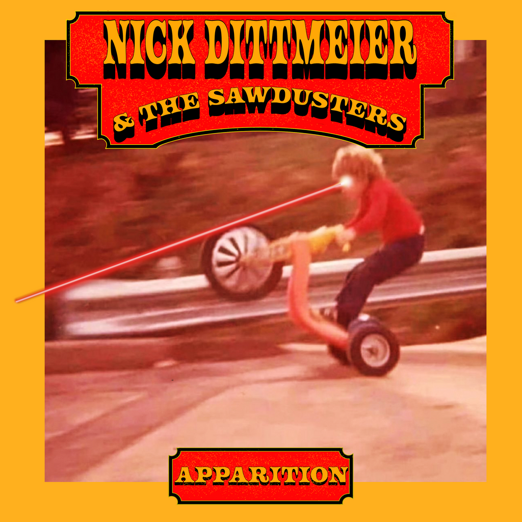PRE-ORDER Nick Dittmeier & the Sawdusters - 'Apparition'